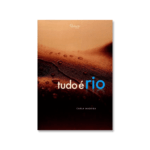 Nossos Autores 24 Tudo é Rio