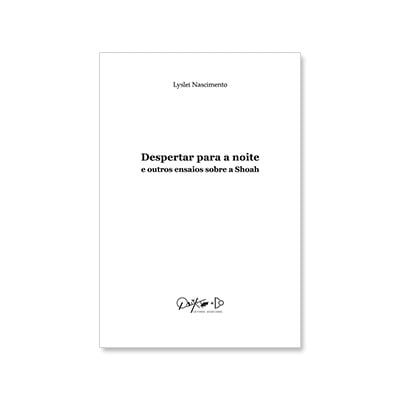 Catálogo Grupo Editorial Quixote 126 Despertar para a noite e outros ensaios sobre a Shoah