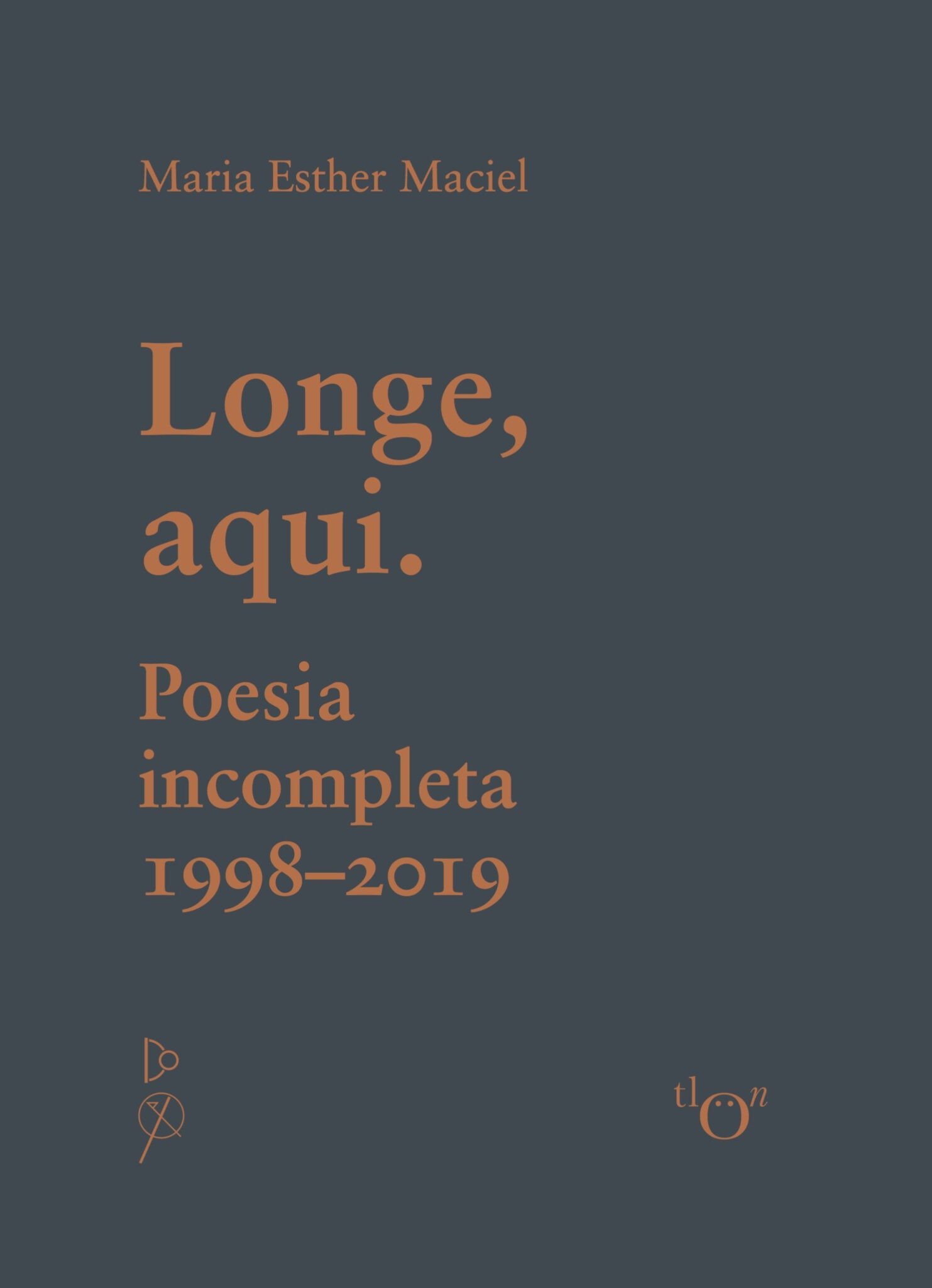 Longe, aqui. Poesia incompleta (1998-2019) 2 Longe, aqui. Poesia incompleta (1998-2019) - Imagem 2