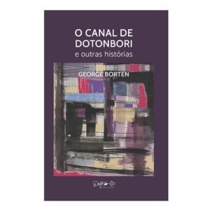 O Canal de Dotonbori e outras histórias