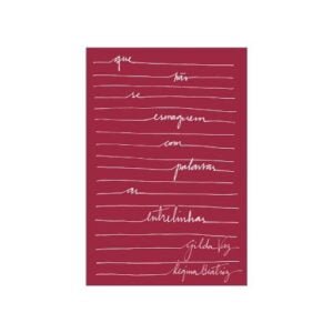 que não se esmaguem com palavras as entrelinhas