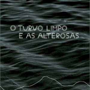 O Turvo Limpo e as alterosas