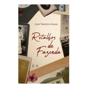 Nossos Autores 78 Retalhos de Fazenda