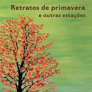 Retratos de primavera e outras estações