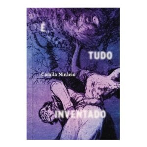 Nossos Autores 22 é tudo inventado mas nao é mentira_500px