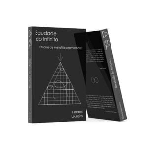 Saudade do Infinito: ensaios de metafísica romântica I