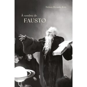 Nossos Autores 116 À sombra de Fausto