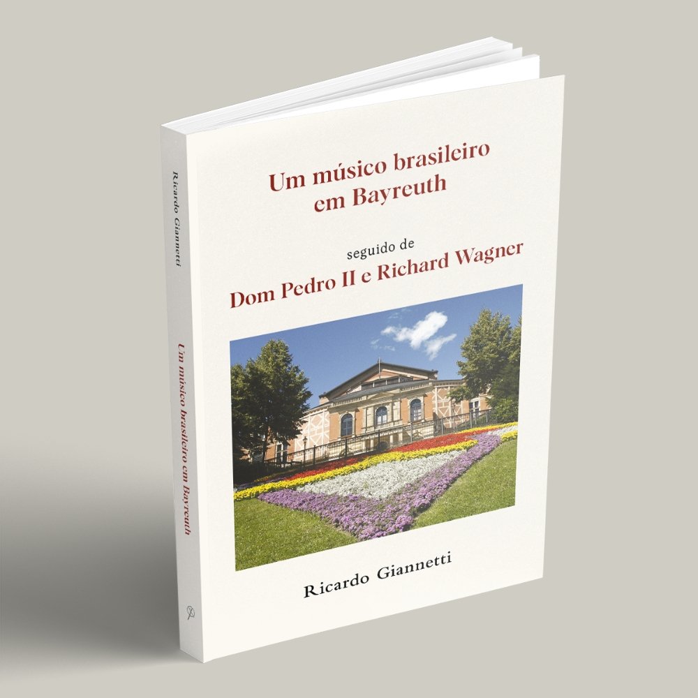 Um músico brasileiro em Bayreuth seguido de Dom Pedro II e Richard Wagner 2 Um músico brasileiro em Bayreuth seguido de Dom Pedro II e Richard Wagner