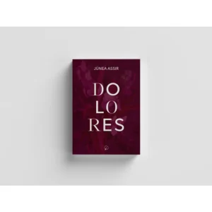 Capa do livro Dolores escrito por Junea Assir e publicado pelo Grupo Editorial Quixote