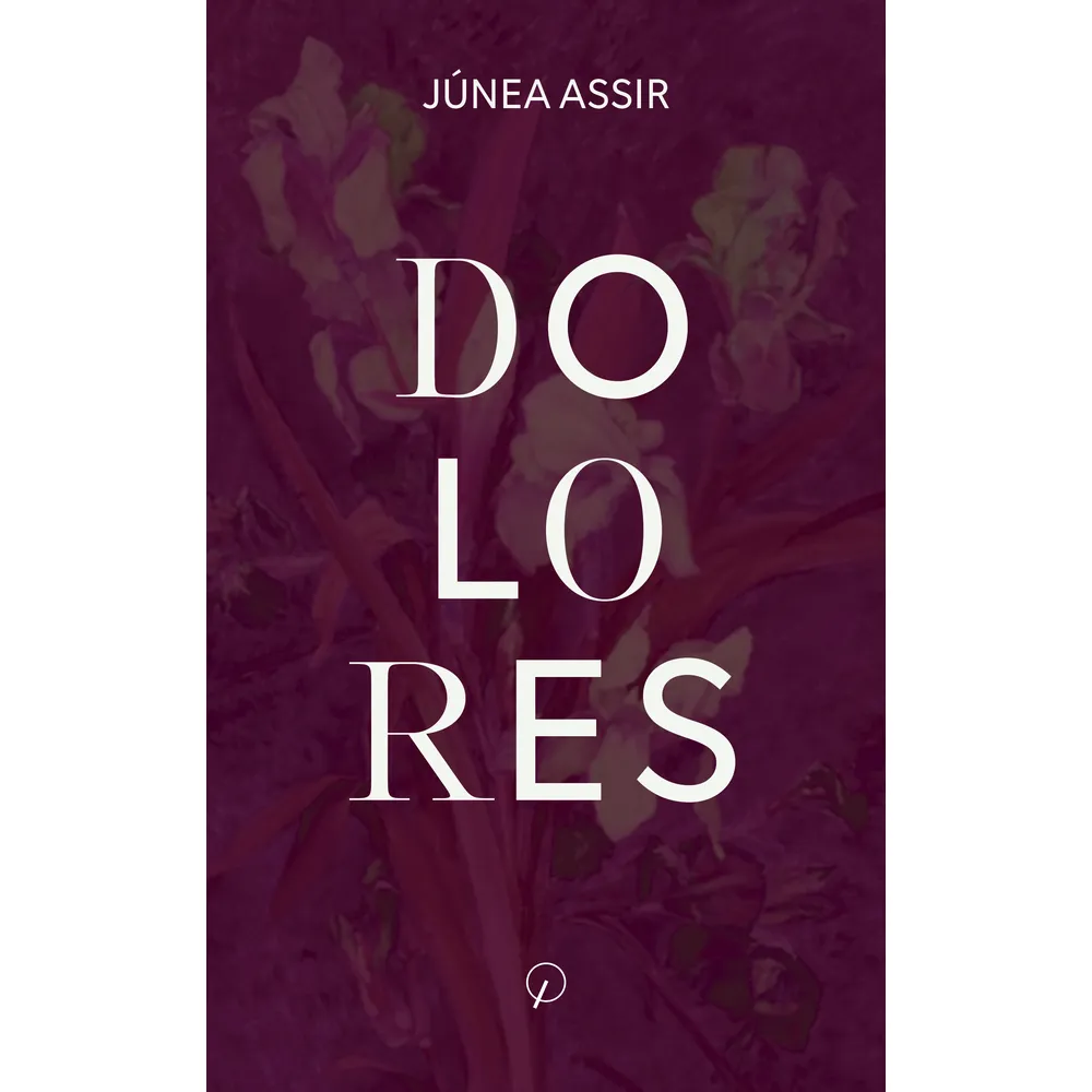 Capa do livro Dolores escrito por Junea Assir e publicado pelo Grupo Editorial Quixote